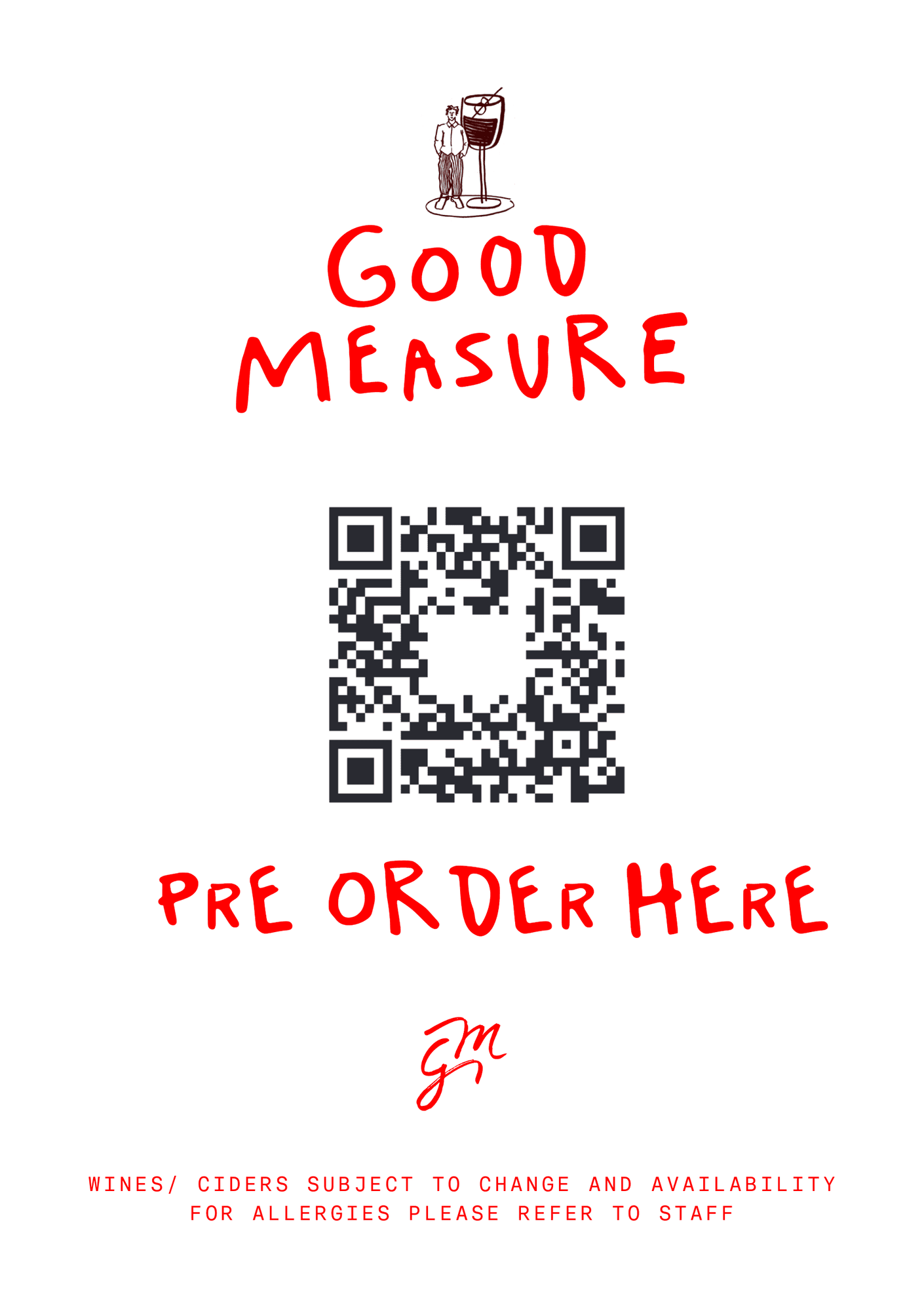 The Good Measure pre-order poster for carnival: the name hand-lettered in red over a QR code, 'Pre order here', the GM monogram, and the small print 'Wines/ ciders subject to change and availability. For allergies please refer to staff'